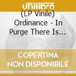 (LP Vinile) Ordinance - In Purge There Is No Remission lp vinile