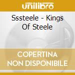 Sssteele - Kings Of Steele cd