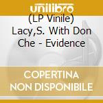 (LP Vinile) Lacy,S. With Don Che - Evidence vinile