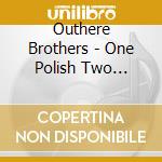 Outhere Brothers - One Polish Two Biscuits & A Fish Sandwich cd