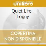 Quiet Life - Foggy cd
