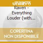 Raven - Everything Louder (with Bonus Tracks) cd