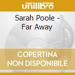 Sarah Poole - Far Away cd