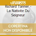 Richard Tanner - La Nativite Du Seigneur cd