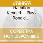 Hamilton Kenneth - Plays Ronald Stevenson Vol 2 cd