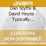 Dan Styffe & David Heyes - Typically Teppo