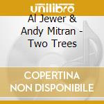 Al Jewer & Andy Mitran - Two Trees cd