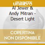 Al Jewer & Andy Mitran - Desert Light cd