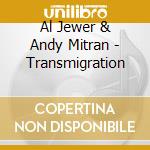 Al Jewer & Andy Mitran - Transmigration cd