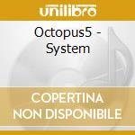 Octopus5 - System cd