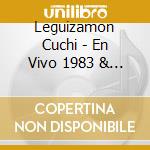 Leguizamon Cuchi - En Vivo 1983 & B.O.S. La Redad cd
