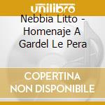 Nebbia Litto - Homenaje A Gardel Le Pera cd