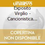 Exposito Virgilio - Cancionistica / Melodico cd musicale di Exposito Virgilio