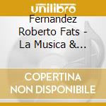 Fernandez Roberto Fats - La Musica & La Vida cd
