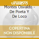Montes Osvaldo - De Poeta Y De Loco