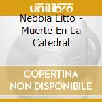 Nebbia Litto - Muerte En La Catedral cd