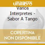 Varios Interpretes - Sabor A Tango cd musicale di Varios Interpretes