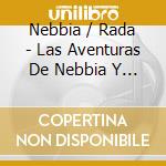 Nebbia / Rada - Las Aventuras De Nebbia Y Rada cd
