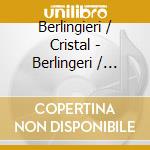 Berlingieri / Cristal - Berlingeri / Cristal cd