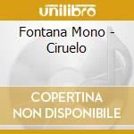 Fontana Mono - Ciruelo cd musicale di Fontana Mono