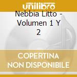 Nebbia Litto - Volumen 1 Y 2 cd