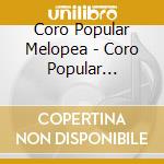 Coro Popular Melopea - Coro Popular Melopea cd