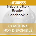 Nebbia Litto - Beatles Songbook 2 cd