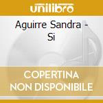 Aguirre Sandra - Si cd