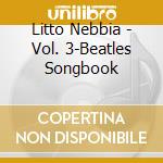 Litto Nebbia - Vol. 3-Beatles Songbook cd