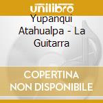Yupanqui Atahualpa - La Guitarra cd