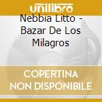 Nebbia Litto - Bazar De Los Milagros cd