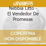 Nebbia Litto - El Vendedor De Promesas cd