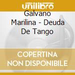 Galvano Marilina - Deuda De Tango