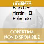 Bianchedi Martin - El Polaquito cd