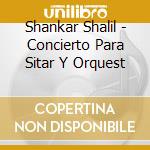 Shankar Shalil - Concierto Para Sitar Y Orquest