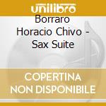 Borraro Horacio Chivo - Sax Suite cd