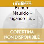 Einhorn Mauricio - Jugando En Buenos Aires cd