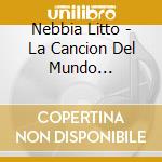 Nebbia Litto - La Cancion Del Mundo (3Cd+Dvd+ cd