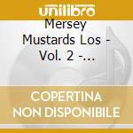 Mersey Mustards Los - Vol. 2 - Nunca Me Dejes cd