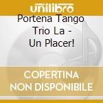 Portena Tango Trio La - Un Placer! cd