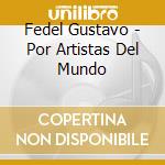 Fedel Gustavo - Por Artistas Del Mundo cd