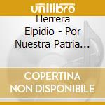 Herrera Elpidio - Por Nuestra Patria (Canciones cd
