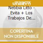 Nebbia Litto - Evita + Los Trabajos De Nebbia cd