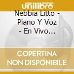 Nebbia Litto - Piano Y Voz - En Vivo Zapala 2 cd
