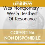 Wes Montgomery - Wes'S Bestbest Of Resonance cd