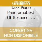 Jazz Piano Panoramabest Of Resance - Various cd