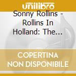 Sonny Rollins - Rollins In Holland: The 1967 Studio & Live Recordings (2 Cd) cd