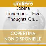 Jobina Tinnemans - Five Thoughts On Everything cd