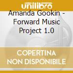 Amanda Gookin - Forward Music Project 1.0 cd