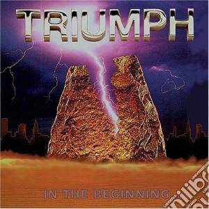 Triumph - In The Beginning (Rmst) cd musicale di Triumph